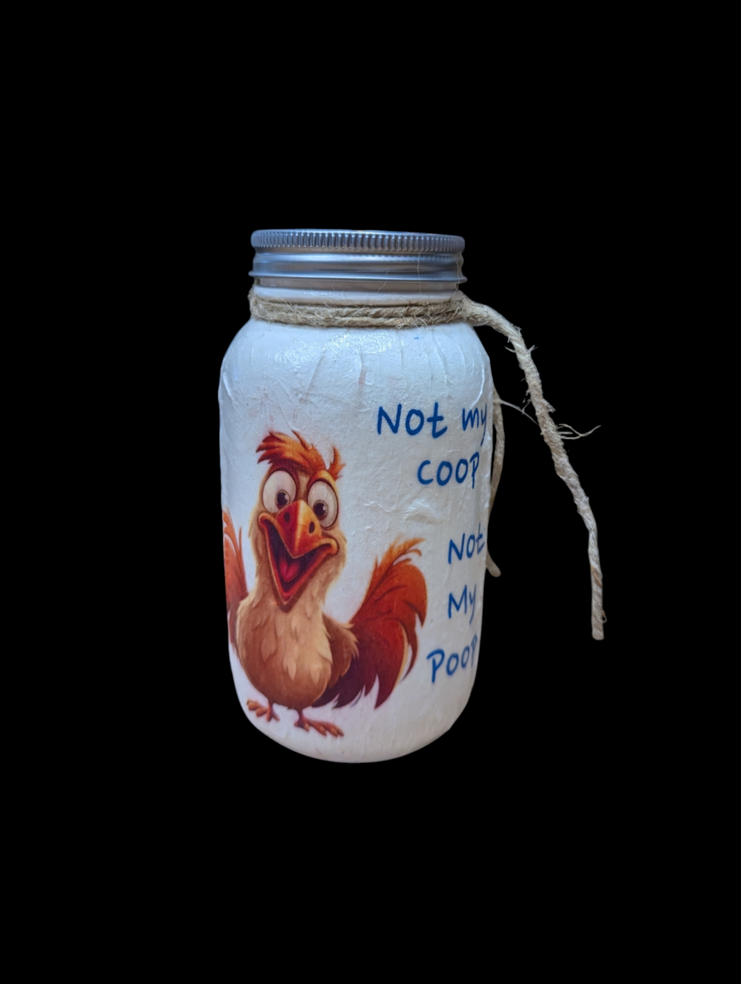 Not my Coop Quirky Chicken Mason Jar